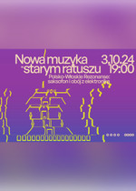 NOWA MUZYKA W STARYM RATUSZU - "Polsko-Włoskie Rezonanse: saksofon i obój z elektroniką"